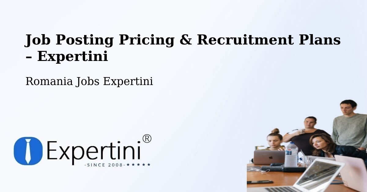 Job Posting Pricing & Recruitment Plans – Caţa - Caţa, Romania Jobs Expertini