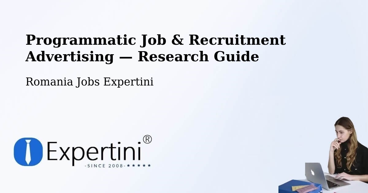 Programmatic Job & Recruitment Advertising — Research Guide – Caţa
